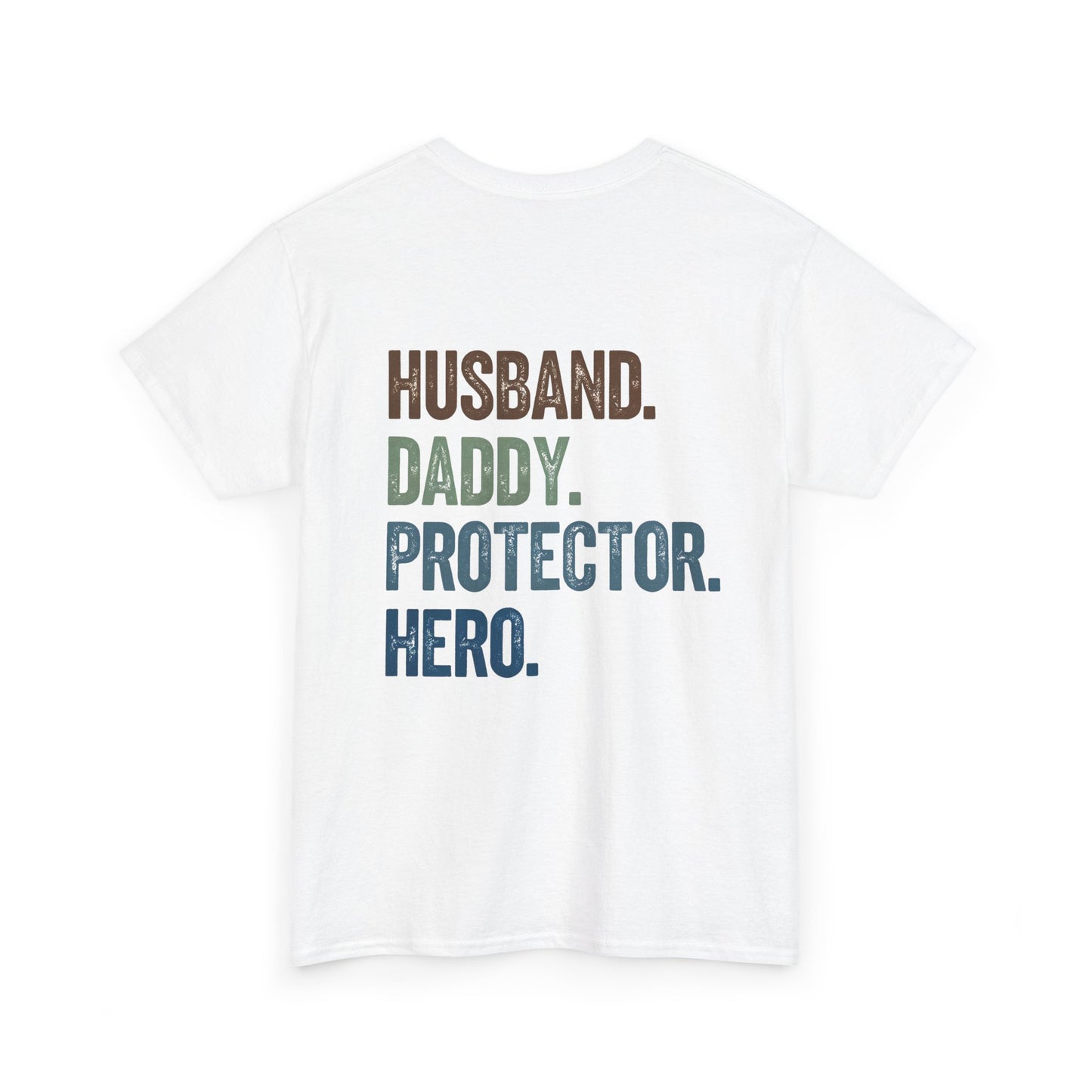 Dad Shirt – Husband. Daddy. Protector. Hero. | Father’s Day Gift | The Man The Myth The Legend Tee