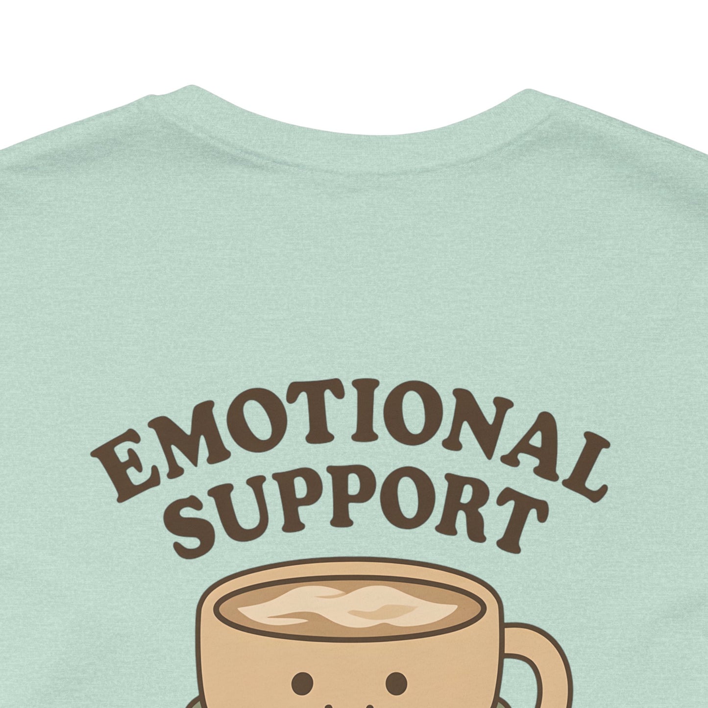 Emotional Support Latte Unisex T-Shirt – Bella + Canvas Coffee Lover Tee, Cozy Aesthetic Fall Shirt, Small Front + Big Back Design