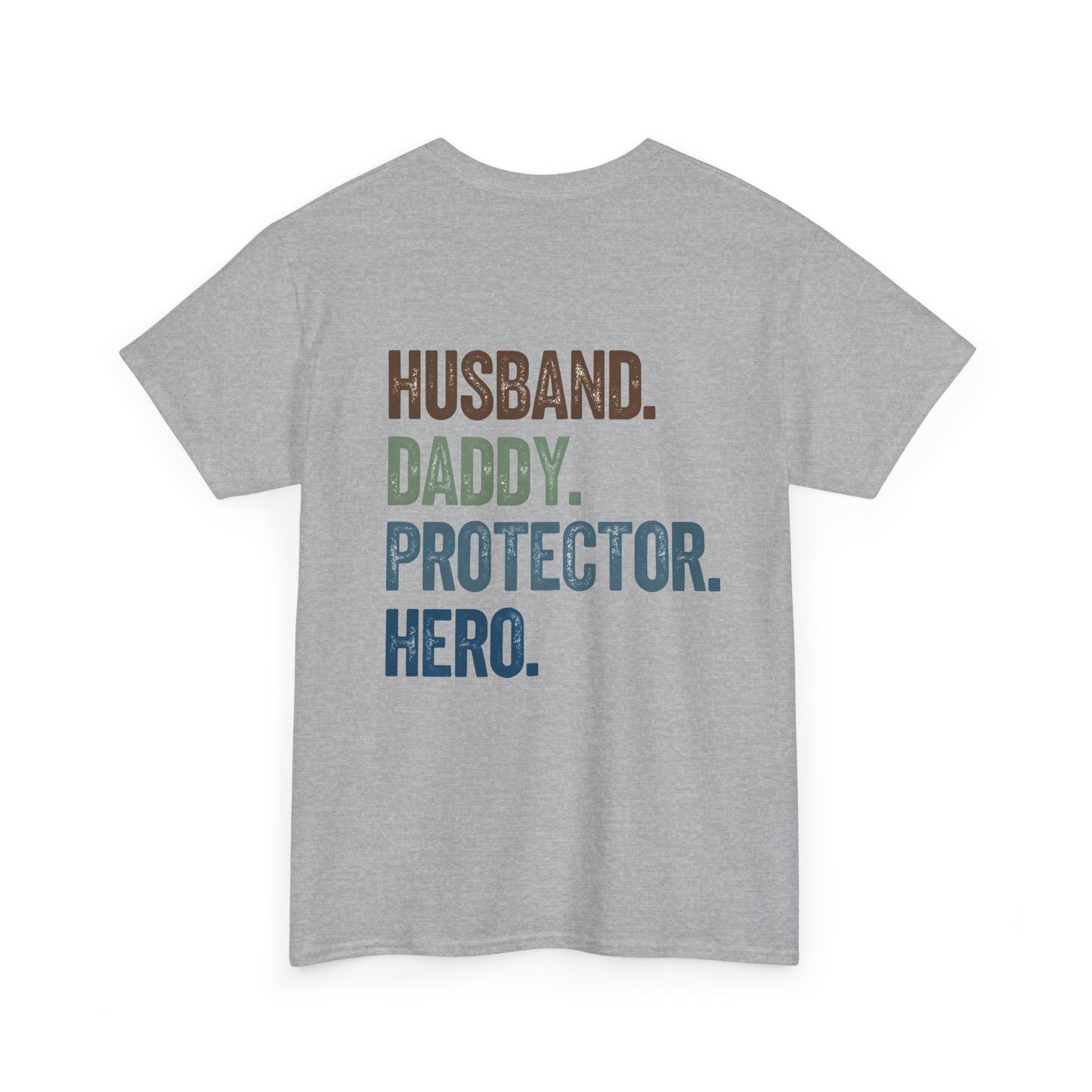 Dad Shirt – Husband. Daddy. Protector. Hero. | Father’s Day Gift | The Man The Myth The Legend Tee