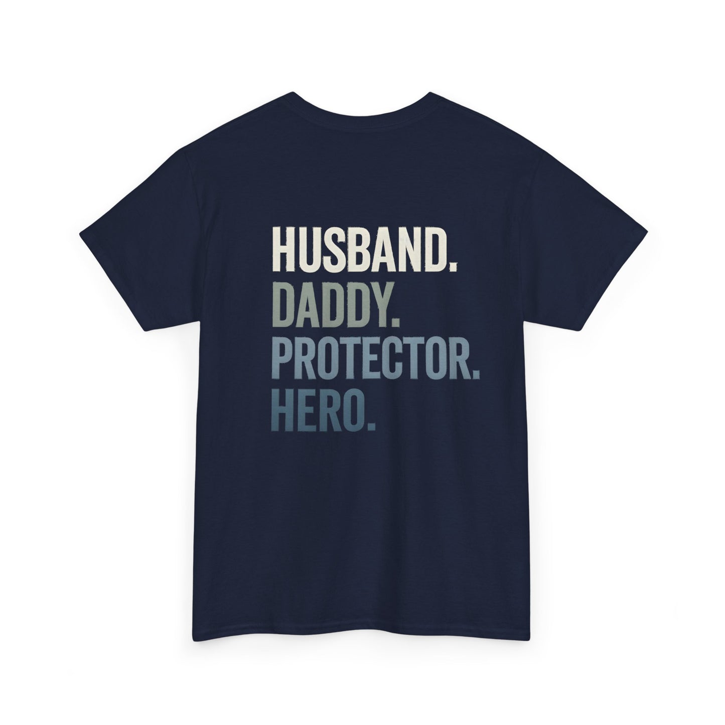Dad Shirt – Husband. Daddy. Protector. Hero. | Father’s Day Gift | The Man The Myth The Legend Tee