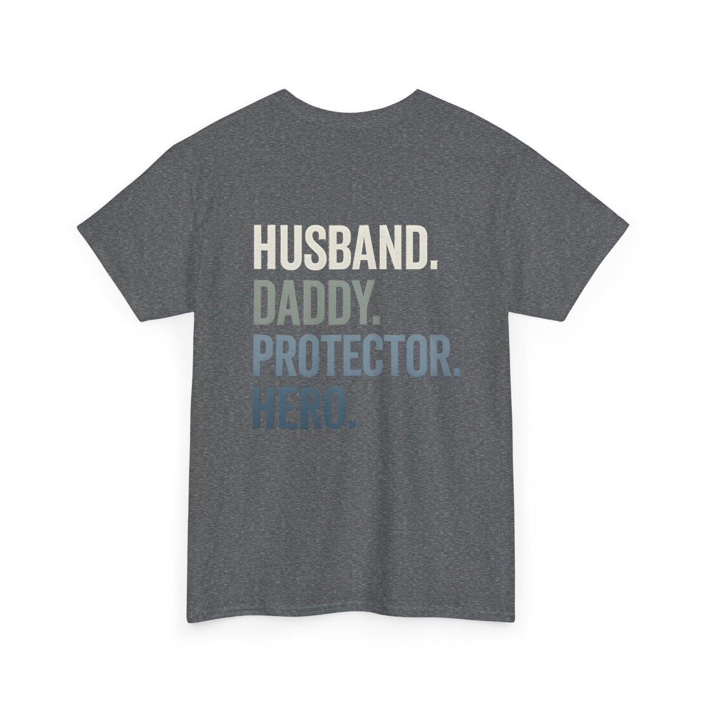 Dad Shirt – Husband. Daddy. Protector. Hero. | Father’s Day Gift | The Man The Myth The Legend Tee