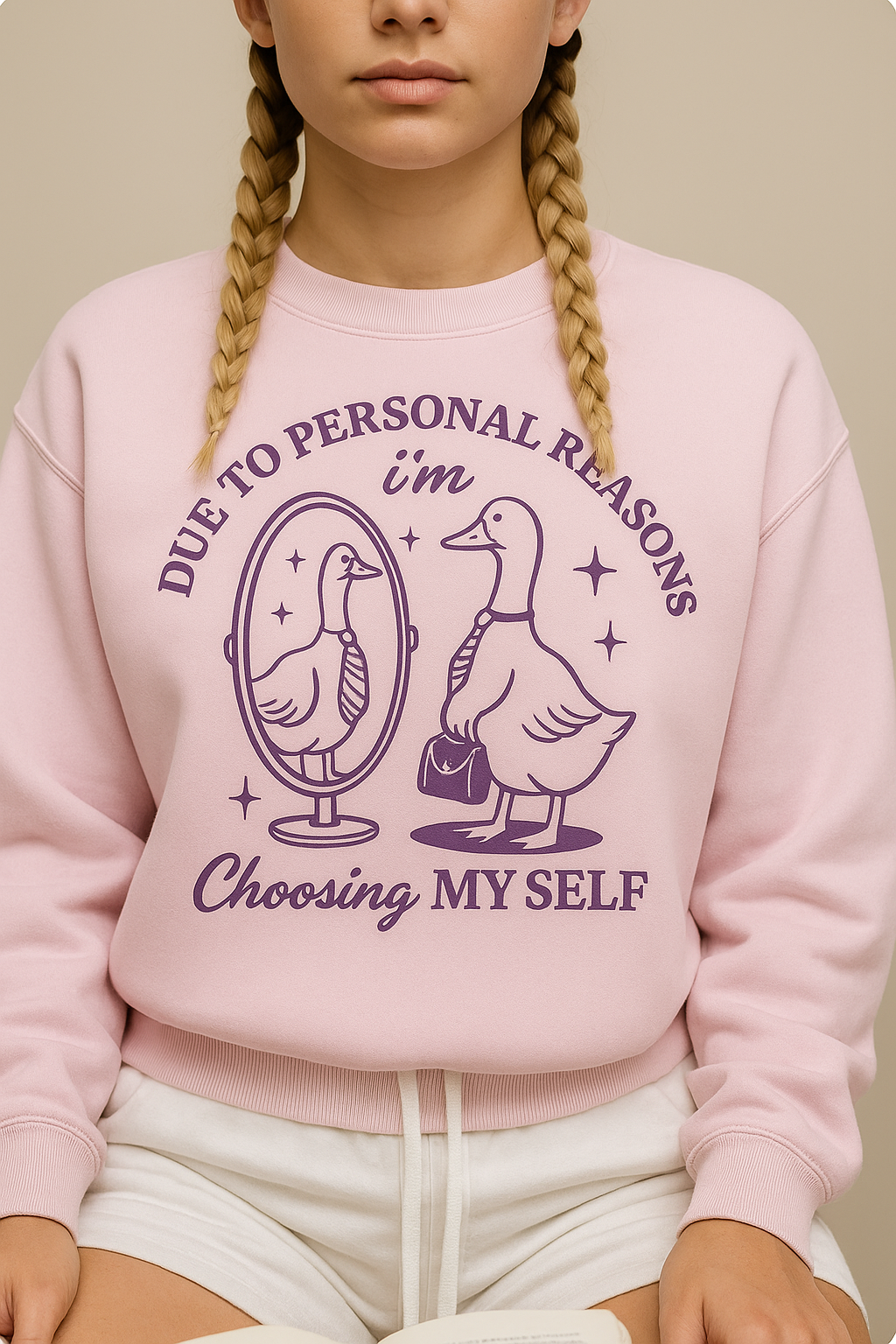 "Due to Personal Reasons I'm Choosing Myself Goose Sweatshirt β Cute Self Love Mental Health Quote Pullover"