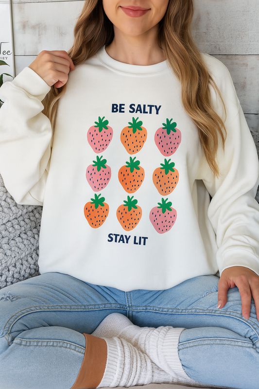 Be Salty Stay Lit Strawberry Sweatshirt – Cute Aesthetic Crewneck for Women | Funny Fruit Graphic Pullover
