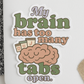 "My Brain Has Too Many Tabs Open" Kiss-Cut Sticker – Cute Retro Vinyl, Matte Finish