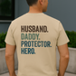 Dad Shirt – Husband. Daddy. Protector. Hero. | Father’s Day Gift | The Man The Myth The Legend Tee